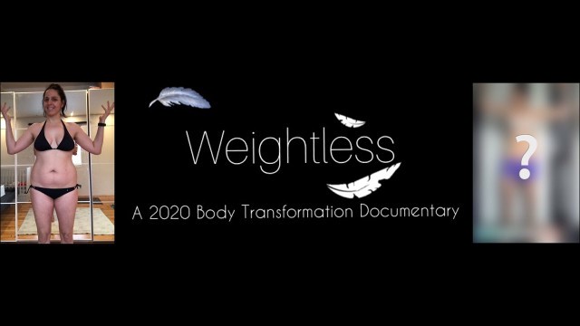 'Weightless: A 2020 Body Transformation Documentary | FINAL RESULTS!'