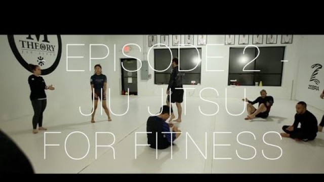'M-Theory Documentary Episode 2: Jiu Jitsu For Fitness'