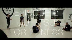 'M-Theory Documentary Episode 2: Jiu Jitsu For Fitness'