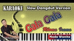 'Gala Gala | Karaoke Nada Wanita | Rhoma Irama | Slow Dangdut Version | SiKeCe | Lirik'