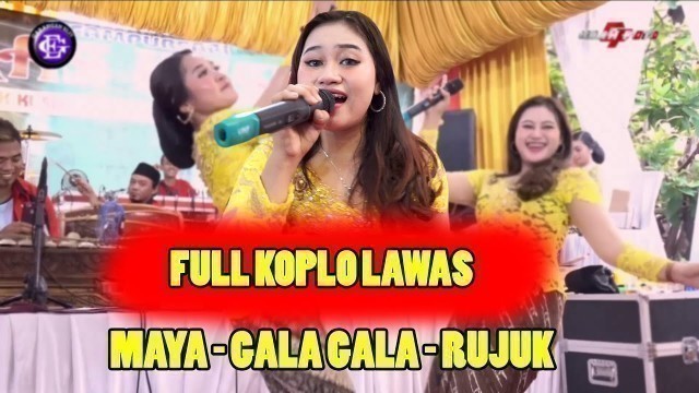 'FULL KOPLO MAYA GALA GALA RUJUK CAMPURSARI LARAS KUSUMO DEPOK'