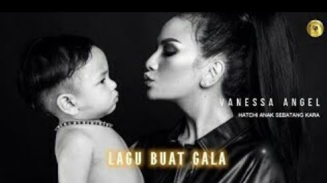 'lagu vanessa angel untuk gala anak sebatangkara. (lirik lagu)'