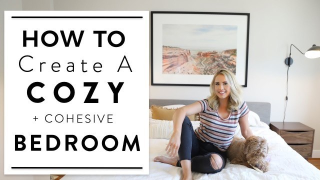 INTERIOR DESIGN | How to Create a Cohesive and Cozy Master Bedroom | House to Home