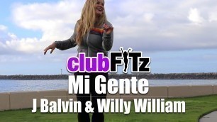 '\"MI GENTE\" by J Balvin & Willy William | Club FITz Fitness Choreo'