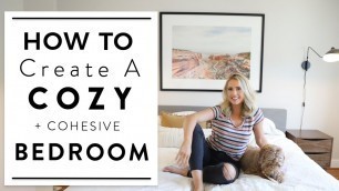 INTERIOR DESIGN | How to Create a Cohesive and Cozy Master Bedroom  | House to Home