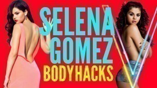 'How To Get Selena Gomez Body ! FITNESS HACKS You NEED To Know !!'