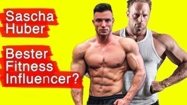 'SASCHA HUBER - FITNESS EXPERTE? | FIT durch seine TIPPS? | BODYBUILDING TRAINER?'