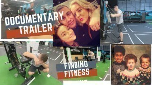 'Finding Fitness- A Documentary Trailer'