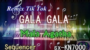 'Gala Gala | Remix Tik Tok | Mala Agatha | Karaoke | sx-KN7000'