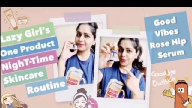 '#goodvibes #rosehipserum Skincare for glowing skin || Lazy Girls Skincare Routine'
