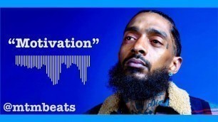 '[FREE] Nipsey Hussle Type Beat 2019 - “Motivation” Prod. By M.T.M Beats'