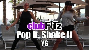 '\"POP IT, SHAKE IT\" by YG ft DJ Mustard | Club FITz Dance Fitness Choreo | Choreo by Paige Bryant'