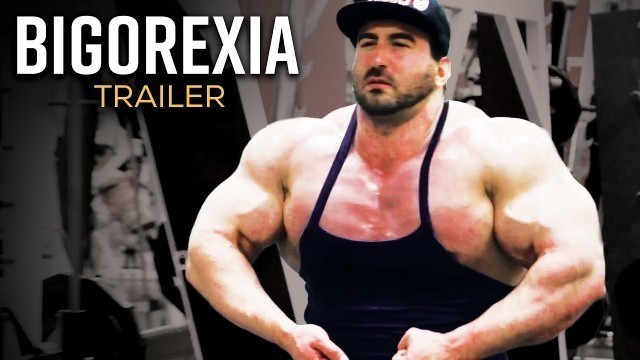 'Bigorexia - Official Release Trailer (HD) | Bodybuilding Documentary'