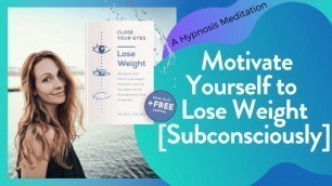 'Hypnosis for Weight Loss: Achieve Real Motivation [Close Your Eyes Lose Weight by Grace Smith]'