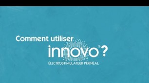'INNOVO® la rééducation périnéale externe : comment l\'utiliser ?'