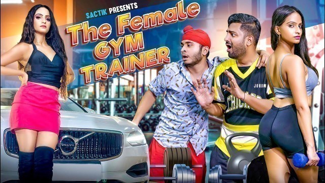 'THE FEMALE GYM TRAINER | GYM KI LOVE STORY | SACTIK'