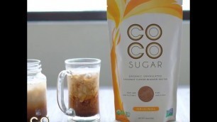 'Coconut Sugar Recipe: Coco Sugar® and Coffee 2 Ways'