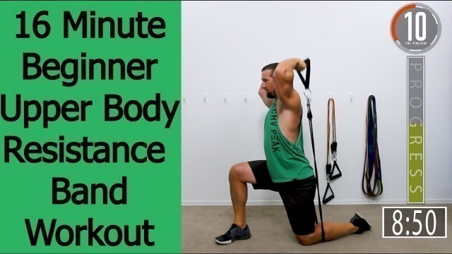 '16 Minute Beginner Upper Body Resistance Band Workout -'