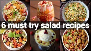'6 healthy salad recipes | best weight loss recipes | 6 झट पट सलाद रेसिपी | quick & easy salads'