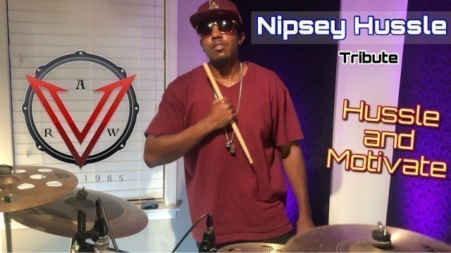 'Nipsey Hussle [Drum Tribute] Hussle and Motivate'