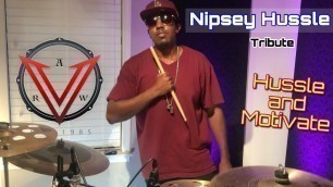 'Nipsey Hussle [Drum Tribute] Hussle and Motivate'