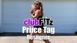 '\"PRIICE TAG\" by Desiigner | Club FITz Dance Fitness Choreo'