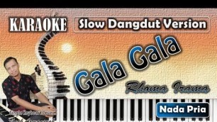'Gala Gala | Karaoke Rhoma Irama | Nada Pria | Slow Dangdut Version | SiKeCe | Lirik'