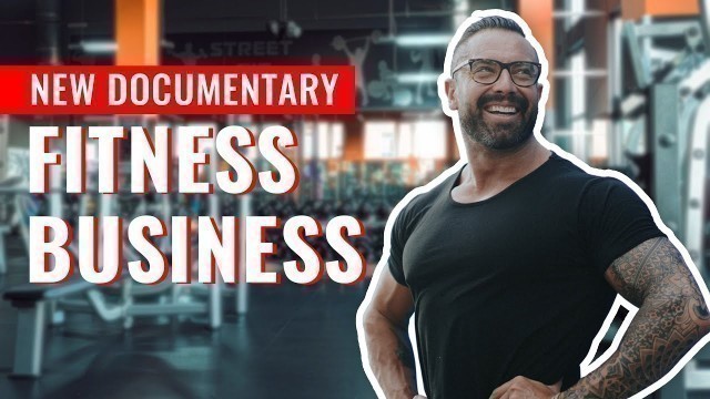 'NEW Documentary: \"A Must Watch For Every Fit Pro and Gym Owner\"'