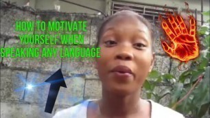 'HOW TO MOTIVATE YOURSELF WHEN SPEAKING ANY LANGUAGE //