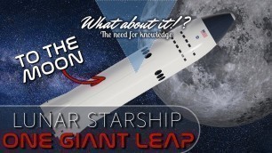 89 | SpaceX Starship Updates - Lunar Starship: One Giant Leap
