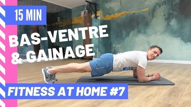 'BAS-VENTRE & GAINAGE 15 MIN | Fitness At Home #7 | Matthieu Verneret'