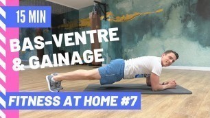 'BAS-VENTRE  & GAINAGE 15 MIN | Fitness At Home #7 | Matthieu Verneret'