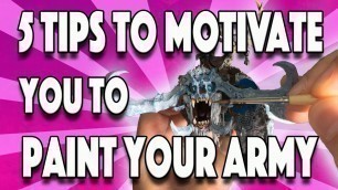 '5 Tips to Motivate you to Paint That Miniature Wargaming Army'