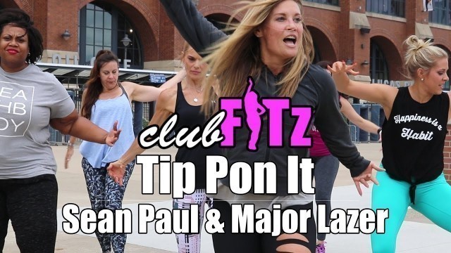 '\"TIP PON IT\" by Sean Paul | Club FITz Dance Fitness | Choreo by Lauren Fitz'
