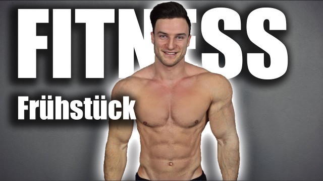 'Das perfekte Fitness Frühstück - schnell, low carb und proteinreich (4 Varianten)'