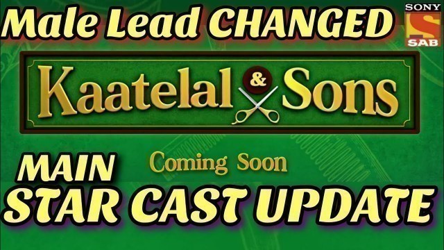 'Kaatelal & Sons - New SAB TV Show STAR CAST Update & Few DETAILS | Jiya Shankar, Ankit Mohan News'
