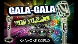 'GALA GALA KARAOKE DUET ROMANTIS FULL LIRIK KOPLO VERSION GLEERRR'