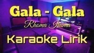 'Gala-Gala | Karaoke Lirik'