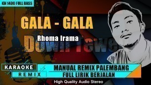 'GALA GALA_Rhoma Irama || KARAOKE REMIX PALEMBANG'