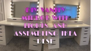 'DIY VANITY MIRROR WITH LIGHTS AND ASSEMBLING  IKEA MAKE UP DESK