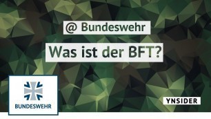 'YNSIDER: Was ist der BFT? -  Bundeswehr'
