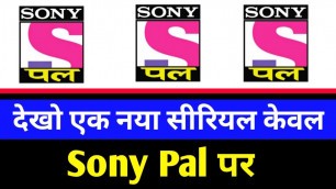 'DD Free Dish || Sony Pal Starting 1 New serial || Sony pal Upcoming Serial || Sony pal New Serial'