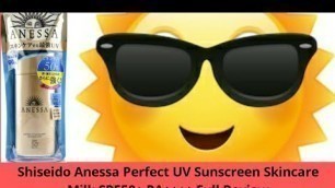 'Shiseido Anessa Perfect UV Sunscreen Skincare Milk SPF50+ PA++++ Full Review Effect and Side Effects'