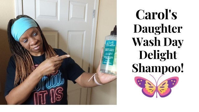 'CAROL\'S DAUGHTER WASH DAY DELIGHT \"HONEST\" REVIEW!'