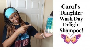 'CAROL\'S DAUGHTER WASH DAY DELIGHT \"HONEST\" REVIEW!'