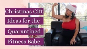 'Christmas Gift Ideas for The Quarantined Fitness Babe 2020'