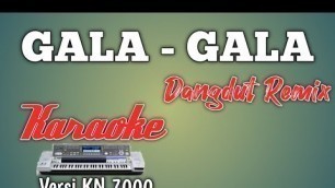 'Gala - gala Dangdut Remix Karaoke lirik HD'