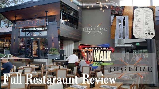 'Bigfire American Fare at City Walk Universal Orlando review'