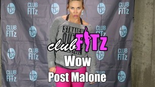 '\"WOW\" by Post Malone | Club FITz Dance Fitness Choreo by Lauren Fitz'