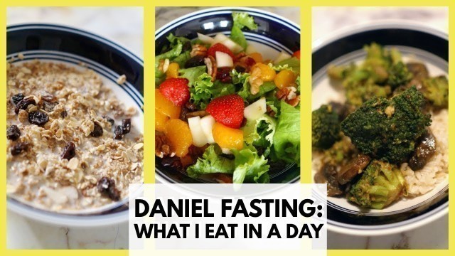 'Daniel Fast | What I Eat in a Day'